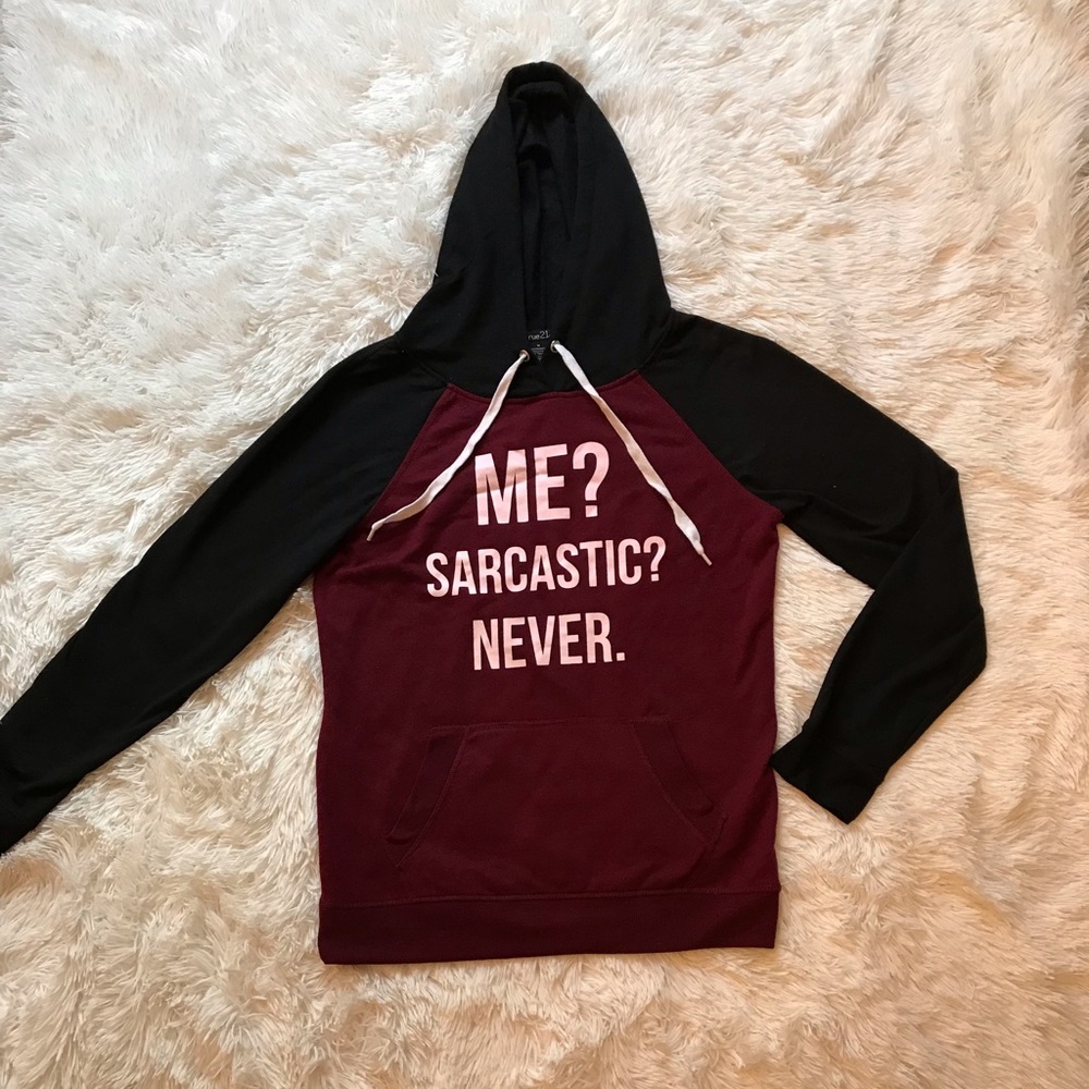 “Sarcastic? Me? Never.” Hoodie pullover